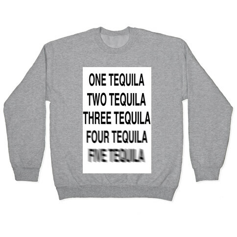 One Tequila...Two Tequila Pullover