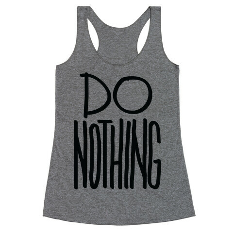 Do Nothing Racerback Tank Top