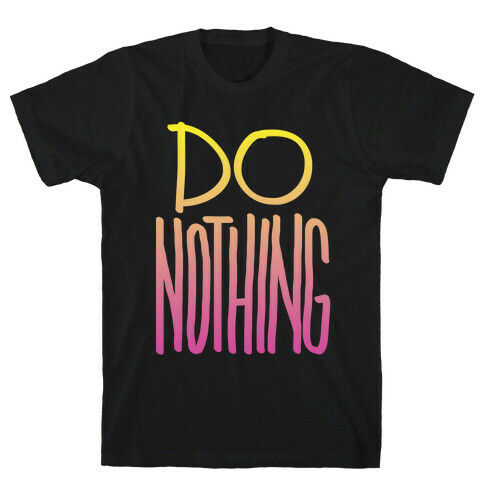 Do Nothing (Gradient) T-Shirt