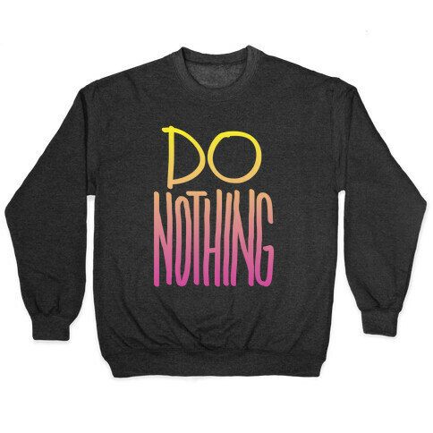 Do Nothing (Gradient) Pullover