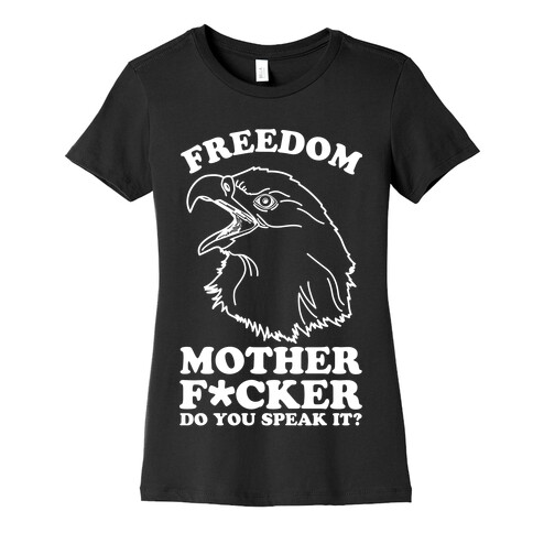 Freedom Do You Speak It Womens T-Shirt