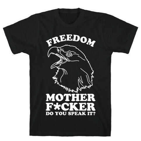 Freedom Do You Speak It T-Shirt