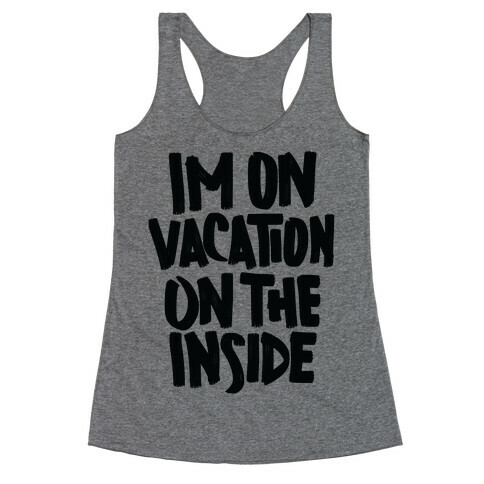 Vacation On The Inside Racerback Tank Top