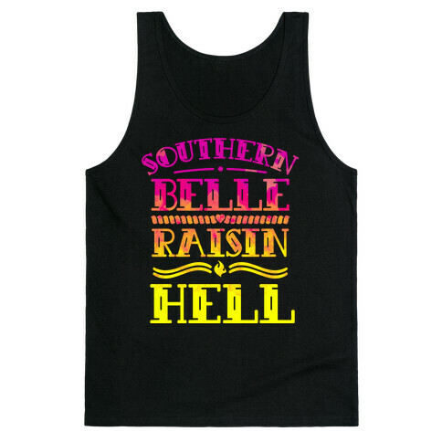 Southern Belle Raisin Hell Tank Top