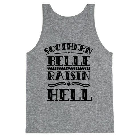 Southern Belle Raisin Hell  Tank Top