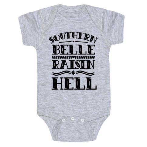 Southern Belle Raisin Hell  Baby One-Piece