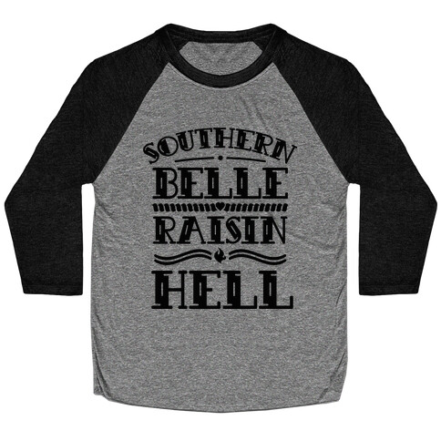 Southern Belle Raisin Hell  Baseball Tee