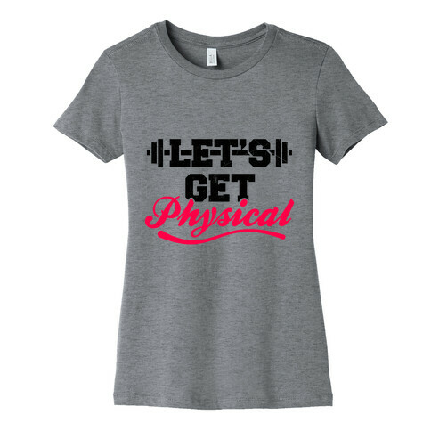 Let's Get Physical Womens T-Shirt