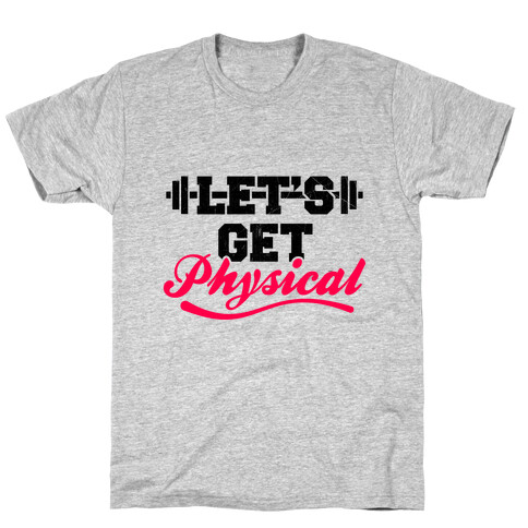 Let's Get Physical T-Shirt