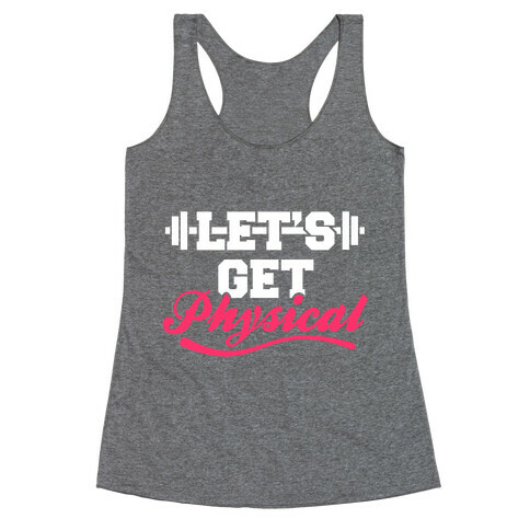 Let's Get Physical Racerback Tank Top