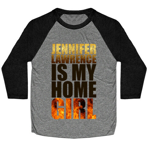 Jennifer Lawrence Is My Home Girl Baseball Tee