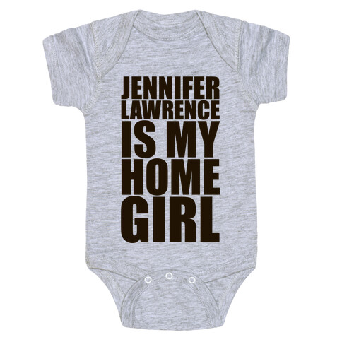 Jennifer Lawrence Is My Home Girl Baby One-Piece