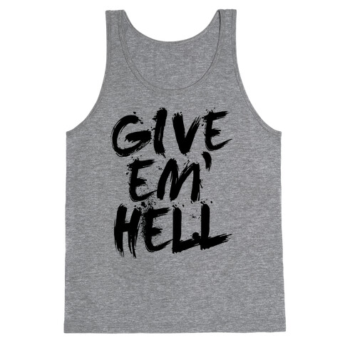 Give Em Hell Tank Top