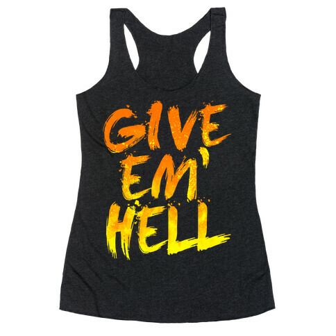 Give Em Hell Racerback Tank Top