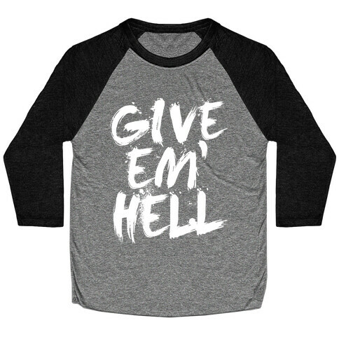 Give Em Hell Baseball Tee