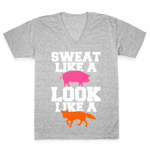 Sweat Like a Pig Look Like a Fox V-Neck Tee Shirt