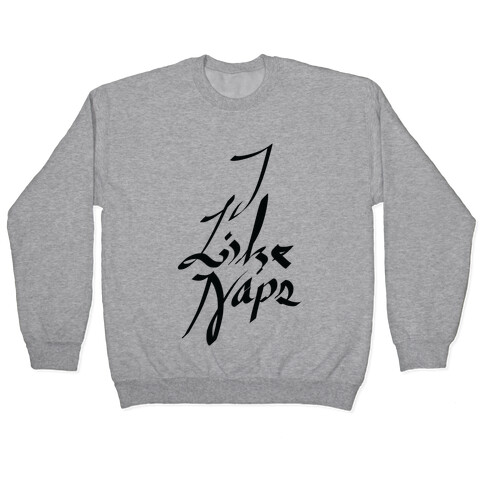 I Like Naps Pullover