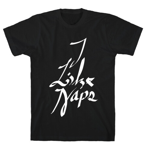 I Like Naps T-Shirt