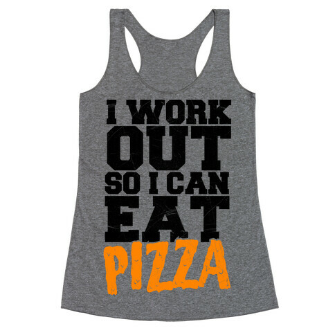 I Workout So I Can Eat Pizza Racerback Tank Top