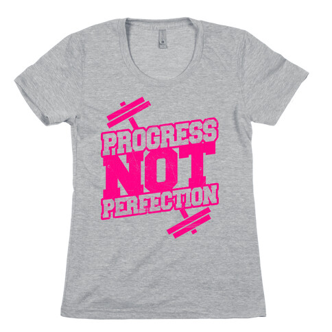 Progress Not Perfection Womens T-Shirt