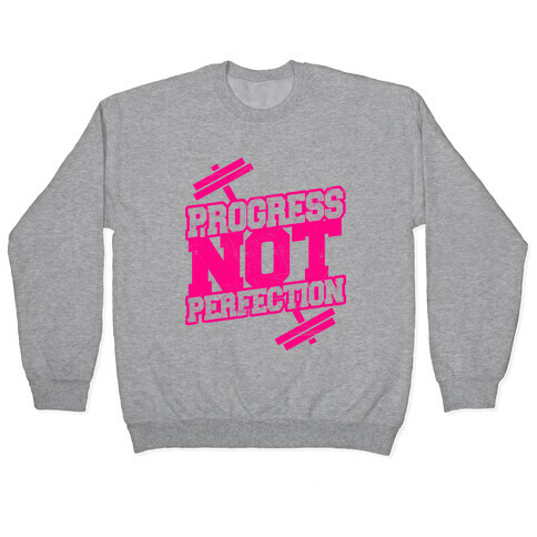 Progress Not Perfection Pullover