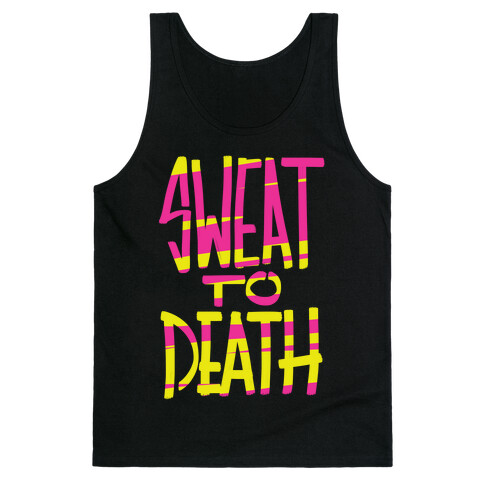 Sweat To Death Tank Top