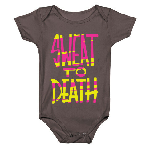Sweat To Death Baby One-Piece