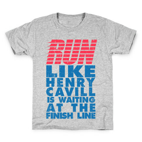 Run Like Henry Cavill Is Waiting At The Finish Line Kids T-Shirt