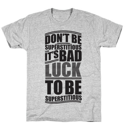 Superstitious  T-Shirt