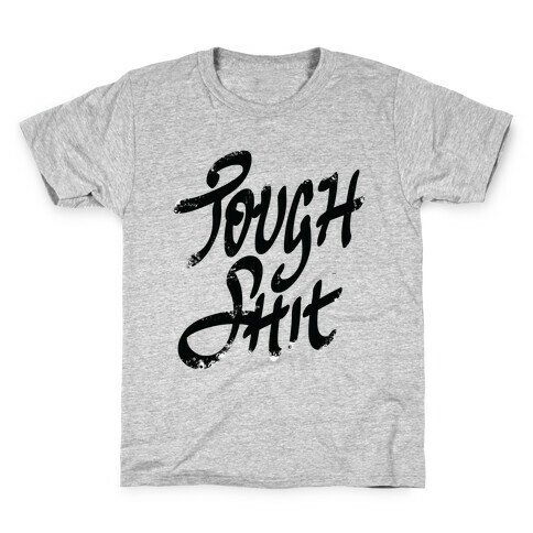 Tough Shit Kids T-Shirt