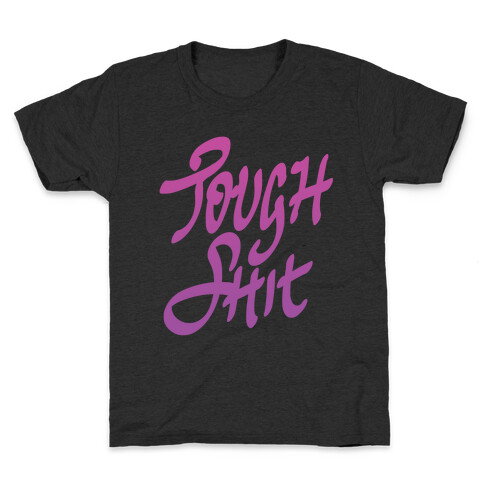 Tough Shit Kids T-Shirt