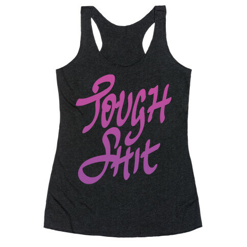 Tough Shit Racerback Tank Top