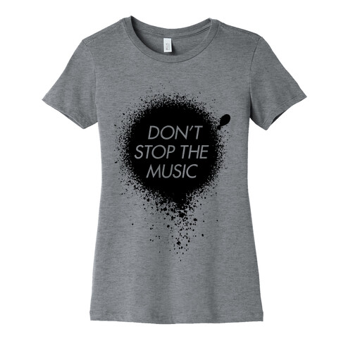 Don't Stop The Music Womens T-Shirt