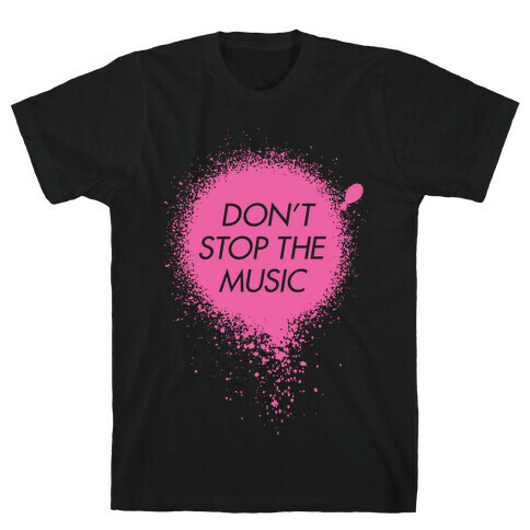 Don't Stop The Music T-Shirt