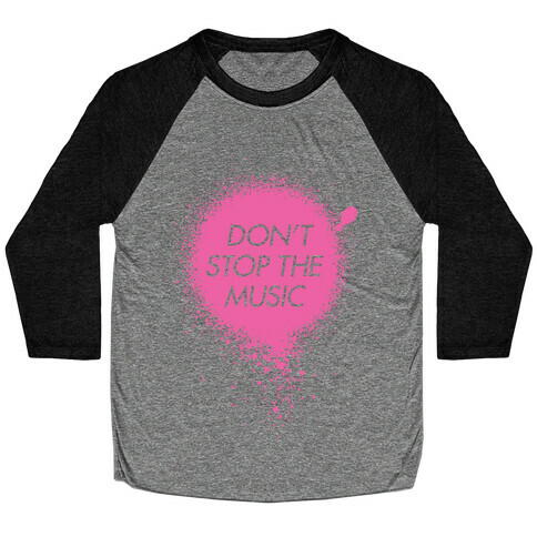 Don't Stop The Music Baseball Tee