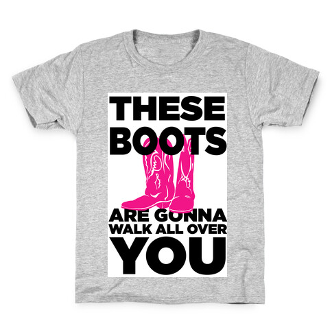 These Boots are Gonna Walk All Over You Kids T-Shirt