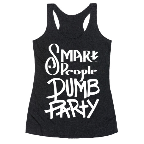 Smart People, Dumb Party Racerback Tank Top