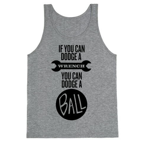 If You Can Dodge a Wrench Tank Top