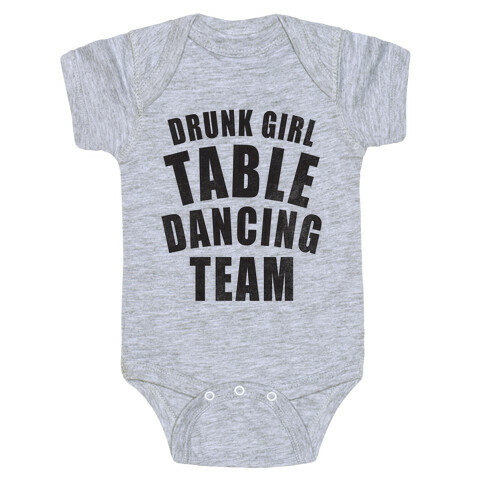 Drunk Girl Table Dancing Team Baby One-Piece