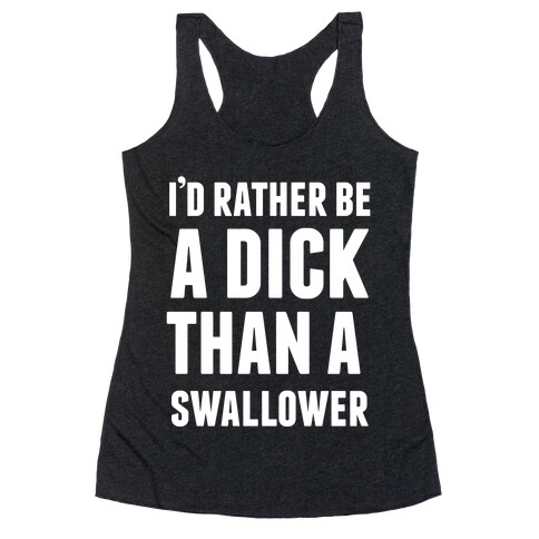 I'd Rather be a Dick Racerback Tank Top