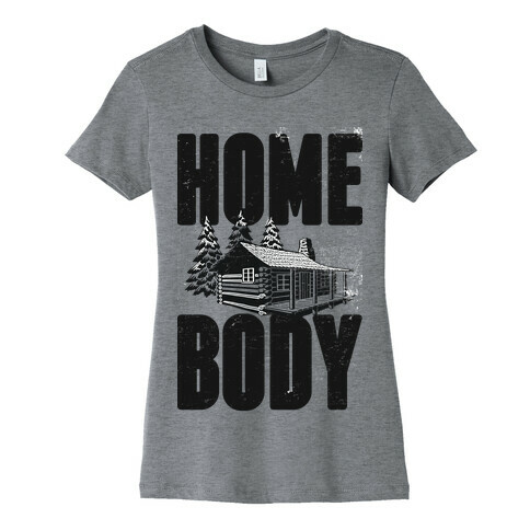 Home Body Womens T-Shirt