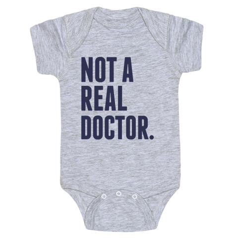 Not a Real Doctor Baby One-Piece