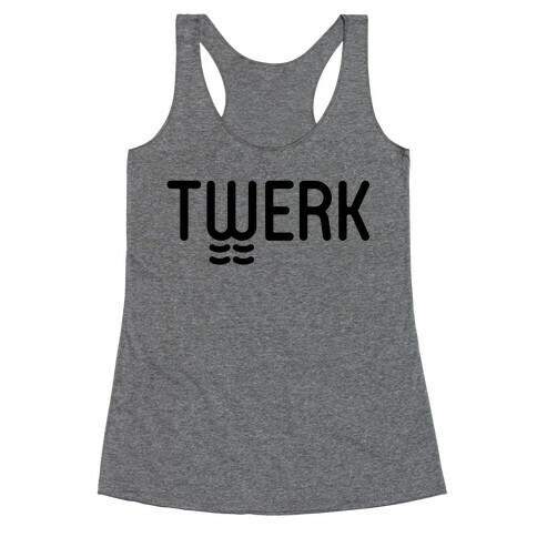 TWERK Racerback Tank Top