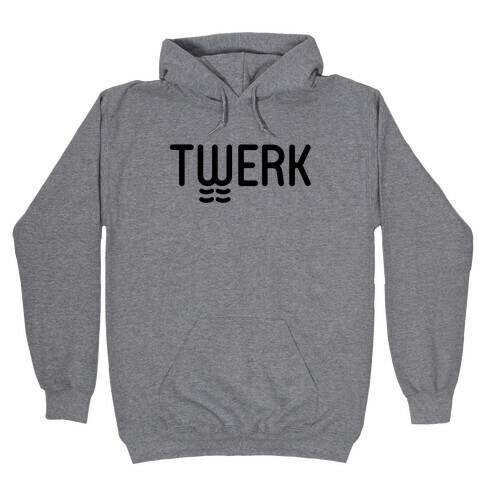 TWERK Hooded Sweatshirt
