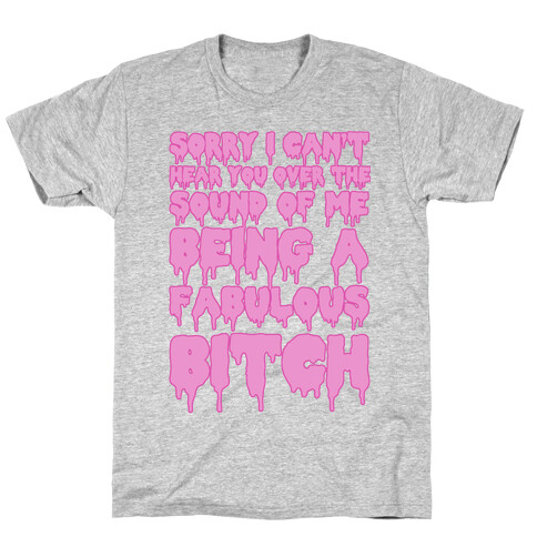 Fabulous Bitch ( Slime) T-Shirt