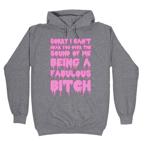 Fabulous Bitch ( Slime) Hooded Sweatshirt