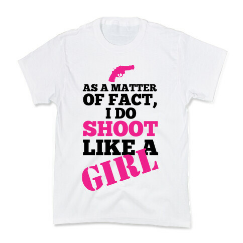 I do Shoot Like a Girl! Kids T-Shirt
