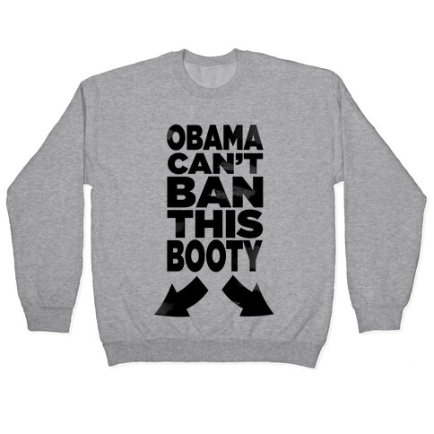 Obama Can't Ban This Booty Pullover