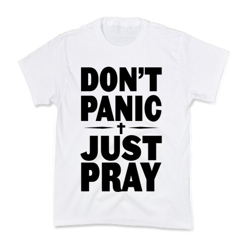 Don't Panic, Just Pray Kids T-Shirt