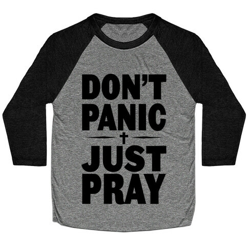 Don't Panic, Just Pray Baseball Tee